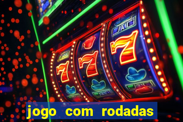 jogo com rodadas gratis sem deposito